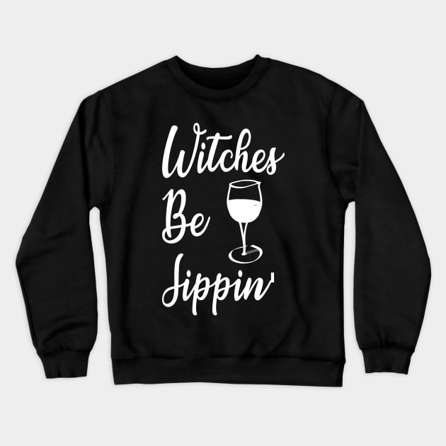 Halloween Witches Be Sippin Drinking Crewneck Sweatshirt by finedesigns